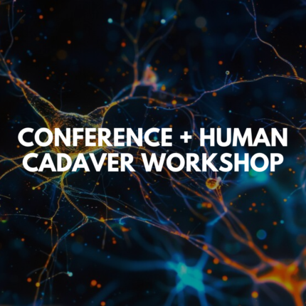 CONFERENCE + HUMAN CADAVER WORKSHOP