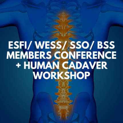 ESFI WESS SSO BSS MEMBERS CONFERENCE + HUMAN CADAVER WORKSHOP